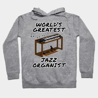 World's Greatest Jazz Organist, Organ Teacher Musician Hoodie